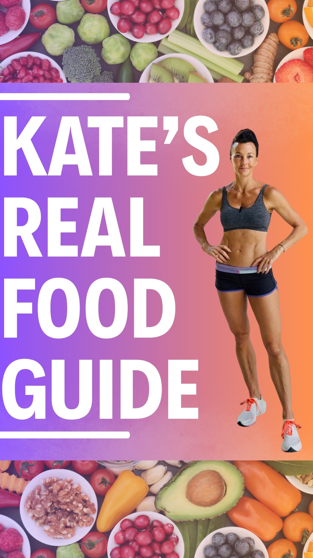 Kate's Real Food Guide – Whole Food Nutrition for Women 40+ | 35 High-Protein Recipes